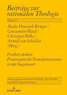 Freiheit Denken. Protestantische Transformationen In Der Gegenwart-..
