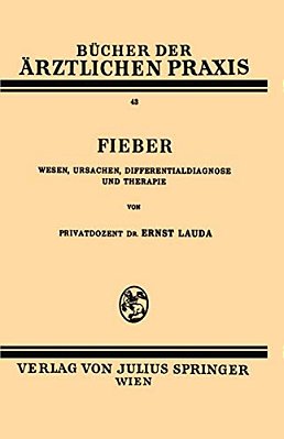 Fieber: Wesen, Ursachen, Differentialdiagnose Und Therapie-..