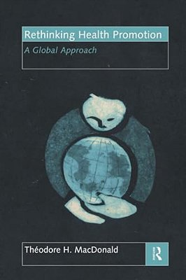 Rethinking Health Promotion: A Global Approach-..