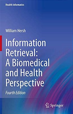 Information Retrieval: A Biomedical And Health Perspective-..