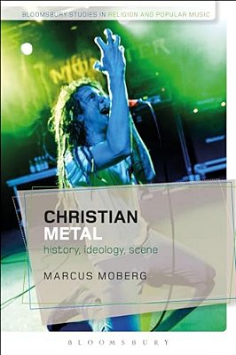 Christian Metal: History, Ideology, Scene-..