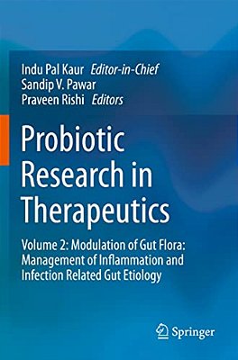 Probiotic Research In Therapeutics: Volume 2: Modulation Of Gut Flora: Management Of Inflammation And Infection Related Gut Etiology-..