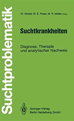 Suchtkrankheiten: Diagnose, Therapie Und Analytischer Nachweis-..
