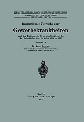 Internationale Übersicht Über Gewerbekrankheiten Nach Den Berichten Der Gewerbeaufsichtsbehörden Der Kulturländer Über Die Jahre 1920 Bis 1926: Neue F-..
