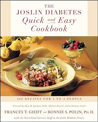 The Joslin Diabetes Quick And Easy Cookbook: 200 Recipes For 1 To 4 People-..