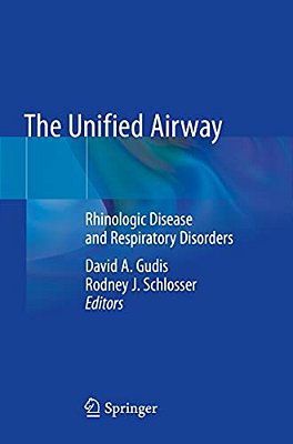 The Unified Airway: Rhinologic Disease And Respiratory Disorders-..