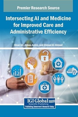 Intersecting Ai And Medicine For Improved Care And Administrative Efficiency-..