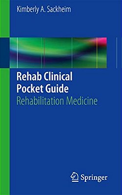 Rehab Clinical Pocket Guide: Rehabilitation Medicine-..