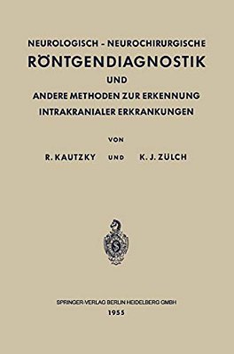 Neurologisch-Neurochirurgische Röntgendiagnostik Und Andere Methoden Zur Erkennung Intrakranialer Erkrankungen-..
