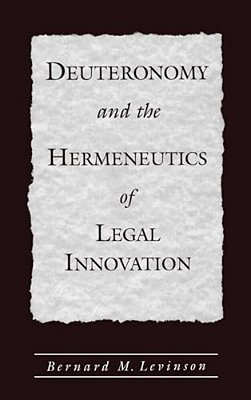 Deuteronomy And The Hermeneutics Of Legal Innovation-..