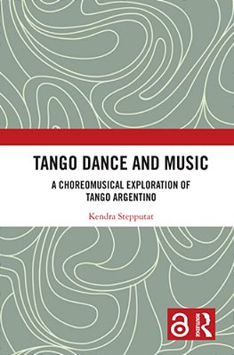 Tango Dance And Music: A Choreomusical Exploration Of Tango Argentino-..