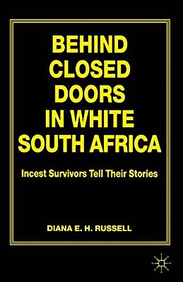 Behind Closed Doors In White South Africa: Incest Survivors Tell Their Stories-..