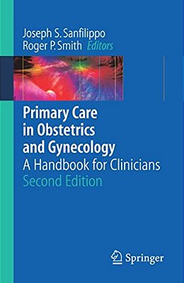 Primary Care In Obstetrics And Gynecology: A Handbook For Clinicians-..