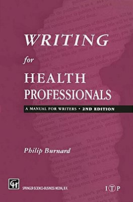 Writing For Health Professionals: A Manual For Writers-..