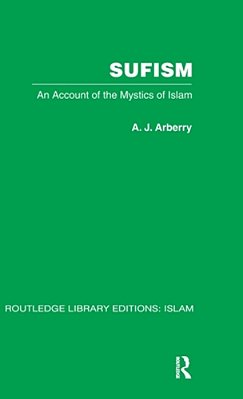 Sufism: An Account Of The Mystics Of Islam-..