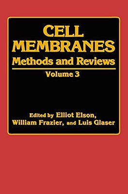 Cell Membranes: Methods And Reviews Volume 3-..