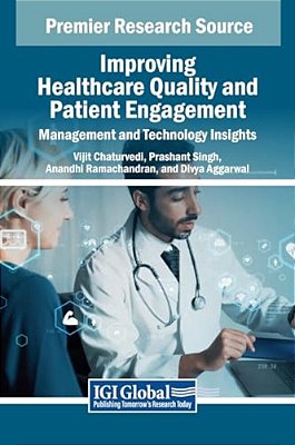 Improving Healthcare Quality And Patient Engagement: Management And Technology Insights-..