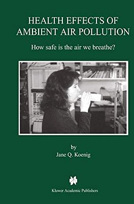 Health Effects Of Ambient Air Pollution: How Safe Is The Air We Breathe?-..