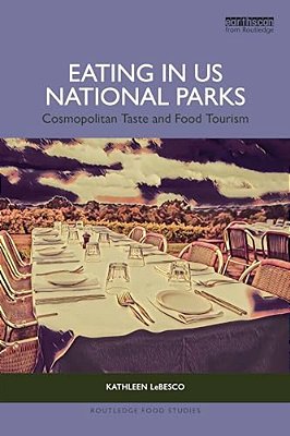 Eating In US National Parks: Cosmopolitan Taste And Food Tourism-..