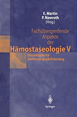 Fachübergreifende Aspekte Der Hämostaseologie V: 7. Heidelberger Symposium Hämostaseologie Und Anaesthesie, 7./8. September 2001-..