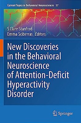 New Discoveries In The Behavioral Neuroscience Of Attention-Deficit Hyperactivity Disorder-..