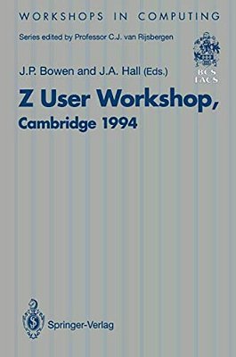 Z User Workshop, Cambridge 1994: Proceedings Of The Eighth Z User Meeting, Cambridge 29-30 June 1994-..