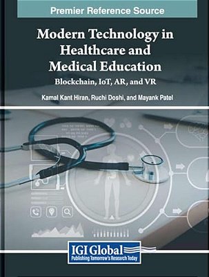 Modern Technology In Healthcare And Medical Education: Blockchain, Iot, Ar, And Vr-..