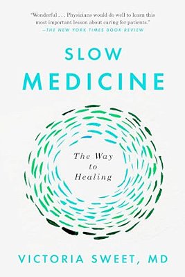 Slow Medicine: The Way To Healing-..