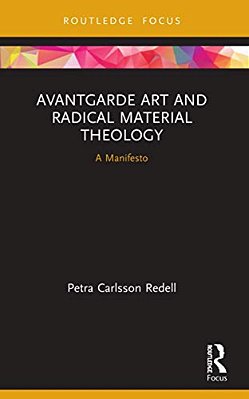 Avantgarde Art And Radical Material Theology: A Manifesto-..