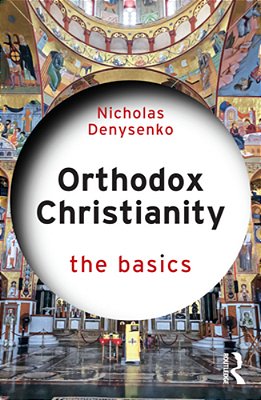 Orthodox Christianity: The Basics-..