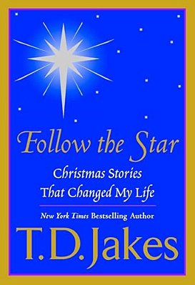 Follow The Star: Christmas Stories That Changed My Life-..