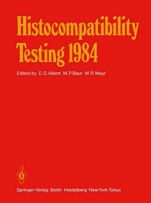 Histocompatibility Testing 1984: Report On The Ninth International Histocompatibility Workshop And Conference Held In Munich, West Germany, May 6-11,-..