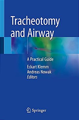 Tracheotomy And Airway: A Practical Guide-..