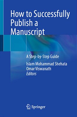 How To Successfully Publish A Manuscript: A Step-By-step Guide-..