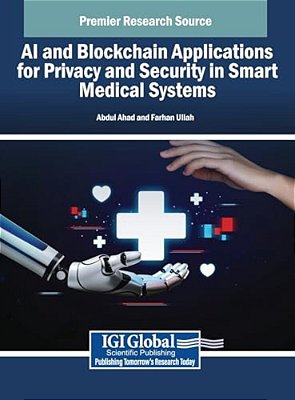 Ai And Blockchain Applications For Privacy And Security In Smart Medical Systems-..