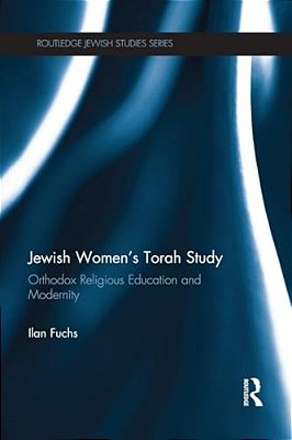 Jewish Women's Torah Study: Orthodox Religious Education And Modernity-..