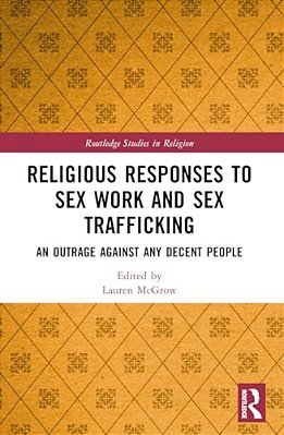 Religious Responses To Sex Work And Sex Trafficking: An Outrage Against Any Decent People-..