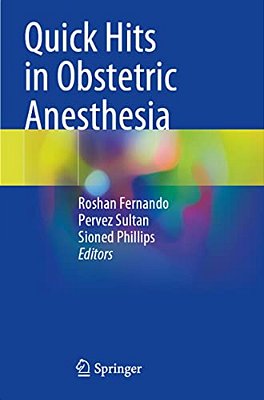 Quick Hits In Obstetric Anesthesia-..