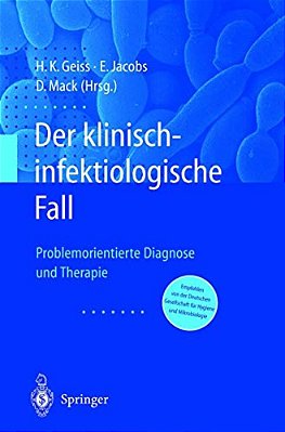 Der Klinisch-Infektiologische Fall: Problemorientierte Diagnose Und Therapie-..
