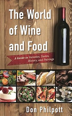 World Of Wine And Food: A Guide To Varieties, Tastes, History, And Pairings-..