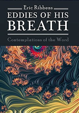 Eddies Of His Breath: Contemplations Of The Word-..