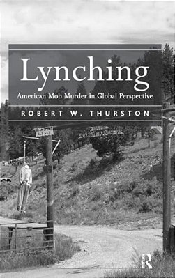 Lynching: American Mob Murder In Global Perspective-..