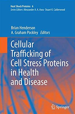 Cellular Trafficking Of Cell Stress Proteins In Health And Disease-..