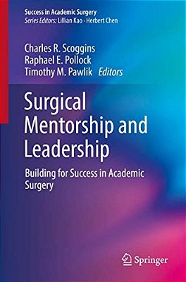 Surgical Mentorship And Leadership: Building For Success In Academic Surgery-..