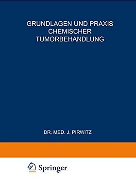 Grundlagen Und Praxis Chemischer Tumorbehandlung: Zweites Freiburger Symposion An Der Medizinischen Universitäts-Klinik Vom 17. Bis 19. Juli 1953-..