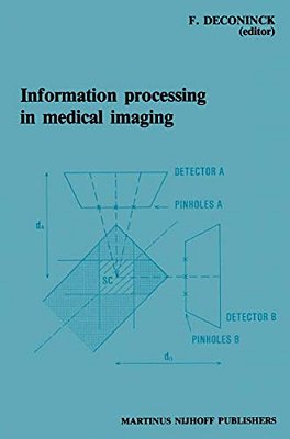 Information Processing In Medical Imaging: Proceedings Of The 8Th Conference, Brussels, 29 August - 2 September 1983-..