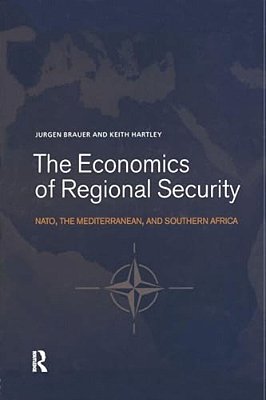 The Economics Of Regional Security: Nato, The Mediterranean And Southern Africa-..