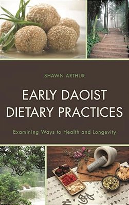 Early Daoist Dietary Practices: Examining Ways To Health And Longevity-..