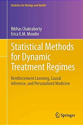 Statistical Methods For Dynamic Treatment Regimes: Reinforcement Learning, Causal Inference, And Personalized Medicine-..