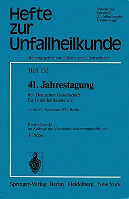 41. Jahrestagung Der Deutschen Gesellschaft Für Unfallheilkunde E. V.: 17. Bis 19. November 1977, Berlin-..